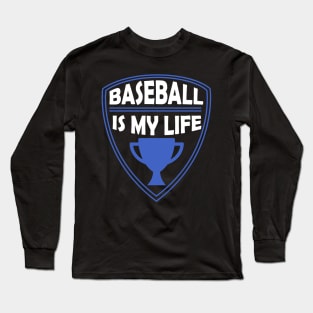 Baseball is my Life Gift Long Sleeve T-Shirt